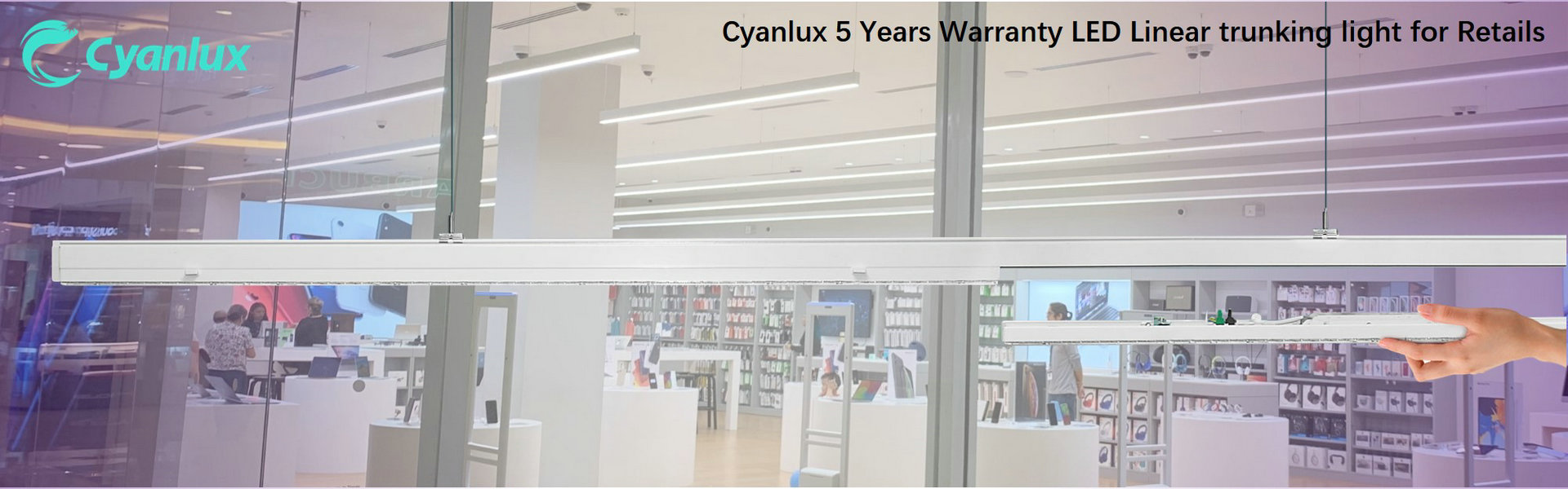 Cyanlux LED linear trunking line system for Retails